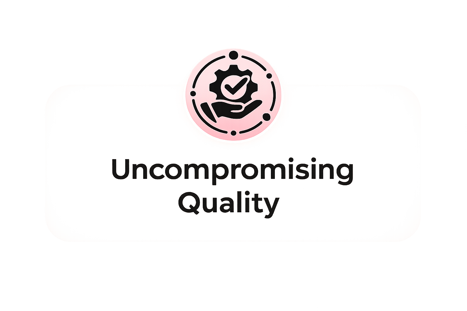 Uncompromising Quality