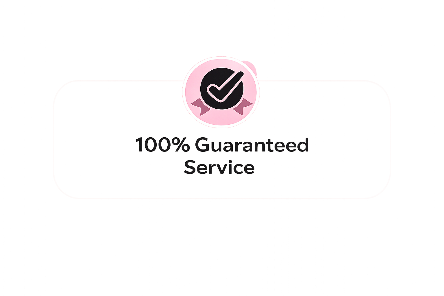 100% Guaranteed Service