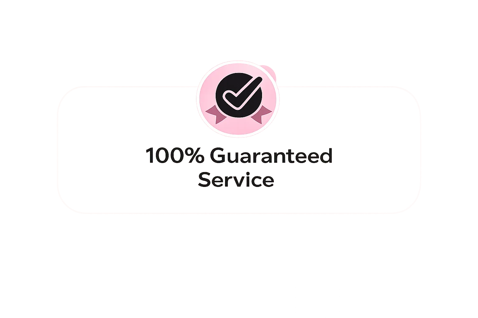 100% Guaranteed Service