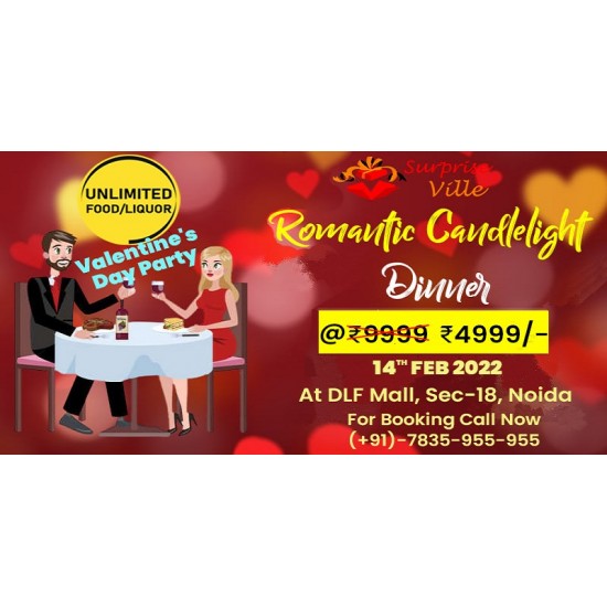 Unlimited Liquor Romantic Candle Light Dinner At DLF Mall Sector 18 Noida On This Valentine 14th Feb 2022